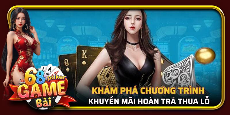 4 chính sách khuyến mãi hoàn trả thua lỗ cực hot tại 68GB