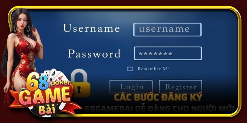 Các bước đăng ký 68 Game Bài dễ dàng cho người mới