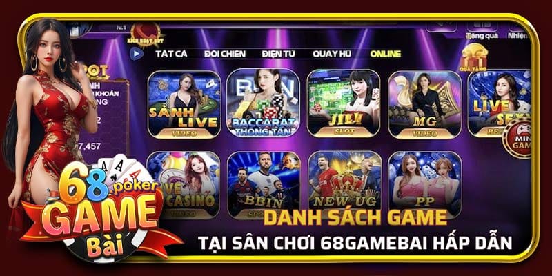 Danh sách trò chơi được trải nghiệm tại 68 Game Bài