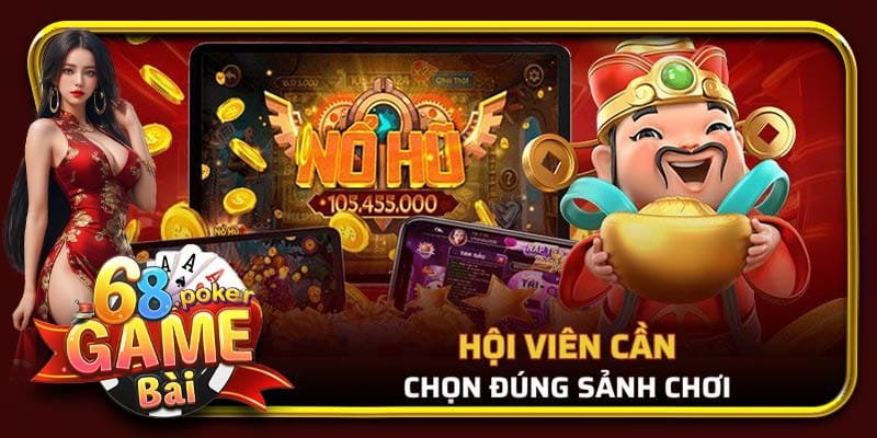 Kinh nghiệm chơi nổ hũ kiếm tiền thật - chọn đúng sảnh chơi