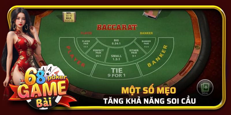 Một số mẹo giúp bạn tăng khả năng soi cầu Baccarat chính xác