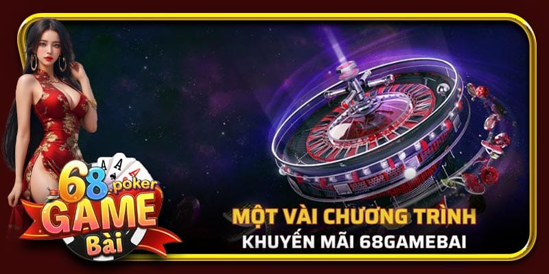 Chương trình khuyến mãi 68 Game Bài cực hot